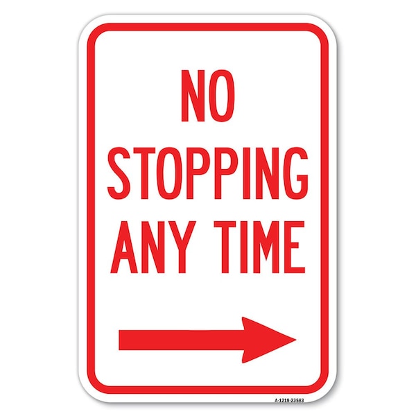 Signmission No Stopping Anytime with Arrow Right Heavy-Gauge Aluminum Sign, 12" x 18", A-1218-23583 A-1218-23583 - main